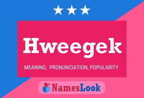 Hweegek Name Poster