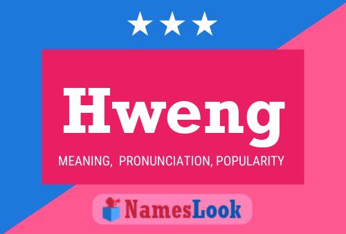 Hweng Name Poster