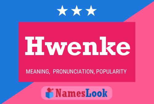 Hwenke Name Poster