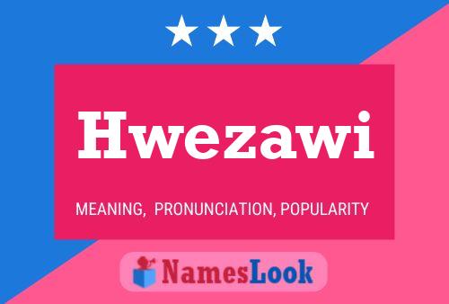 Hwezawi Name Poster