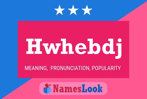 Hwhebdj Name Poster