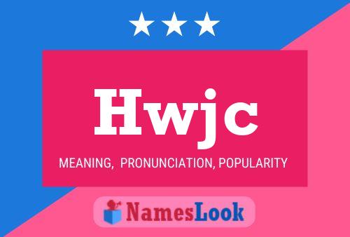 Hwjc Name Poster