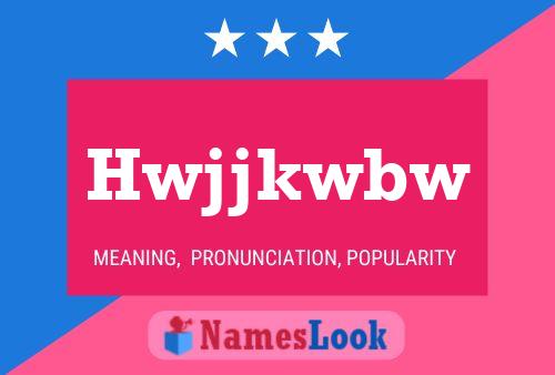 Hwjjkwbw Name Poster