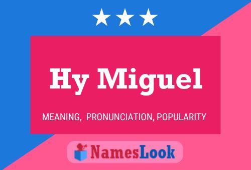 Hy Miguel Name Poster