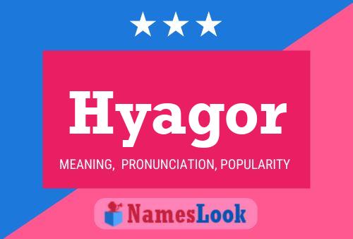 Hyagor Name Poster