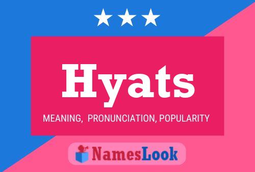 Hyats Name Poster