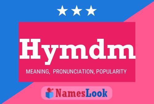 Hymdm Name Poster