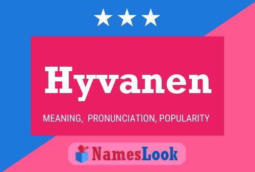 Hyvanen Name Poster