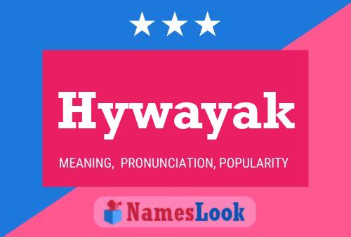 Hywayak Name Poster