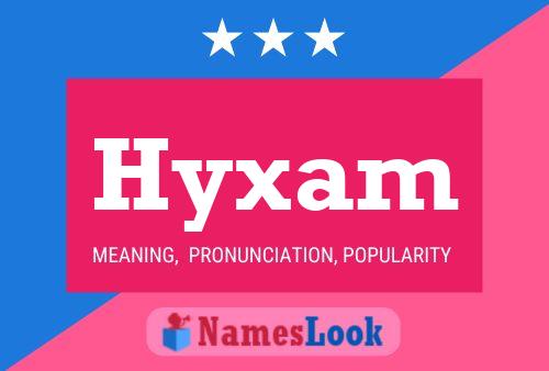 Hyxam Name Poster