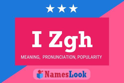 I Zgh Name Poster