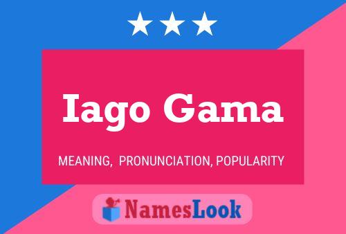 Iago Gama Name Poster