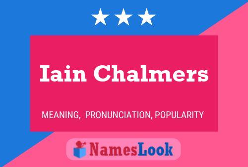 Iain Chalmers Name Poster