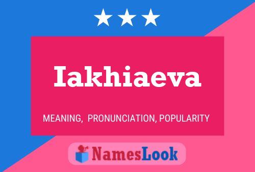 Iakhiaeva Name Poster