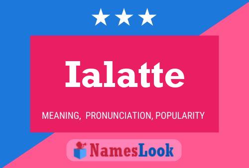 Ialatte Name Poster