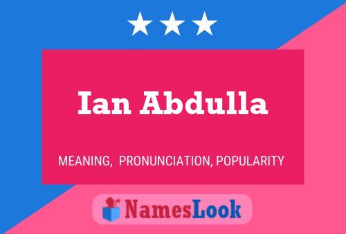 Ian Abdulla Name Poster