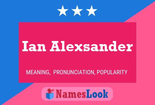 Ian Alexsander Name Poster