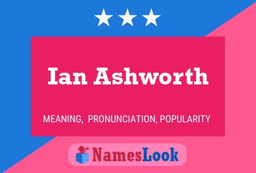 Ian Ashworth Name Poster