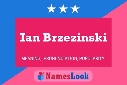 Ian Brzezinski Name Poster