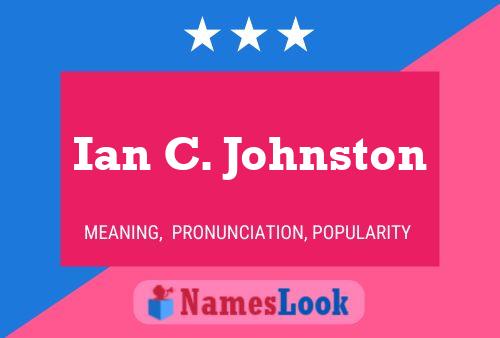 Ian C. Johnston Name Poster