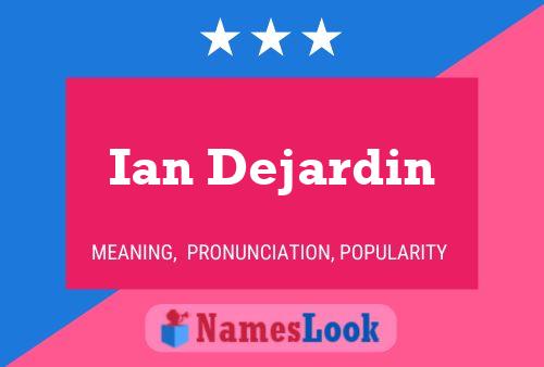 Ian Dejardin Name Poster