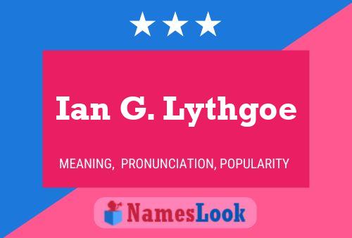 Ian G. Lythgoe Name Poster