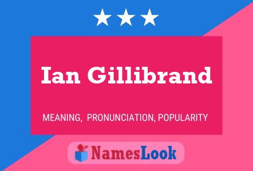 Ian Gillibrand Name Poster