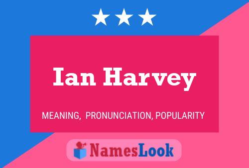 Ian Harvey Name Poster