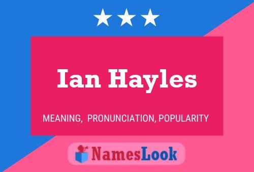 Ian Hayles Name Poster