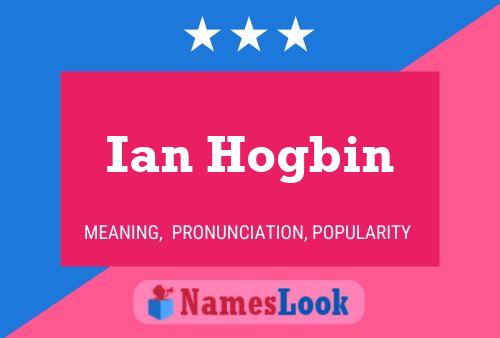 Ian Hogbin Name Poster