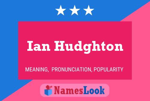 Ian Hudghton Name Poster