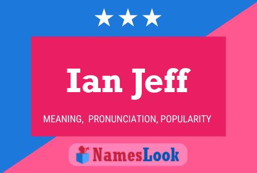 Ian Jeff Name Poster