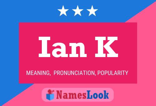 Ian K Name Poster