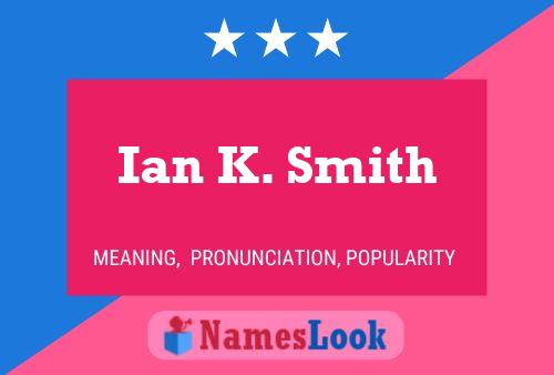 Ian K. Smith Name Poster