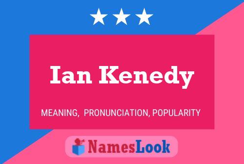 Ian Kenedy Name Poster