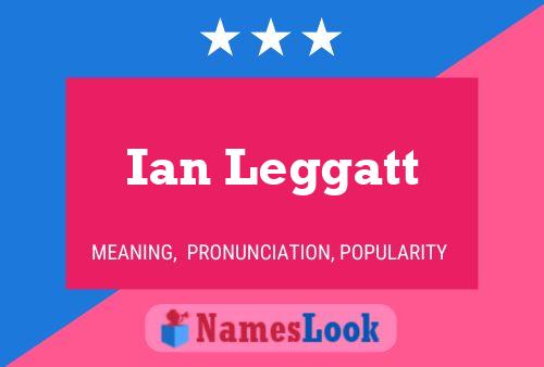 Ian Leggatt Name Poster