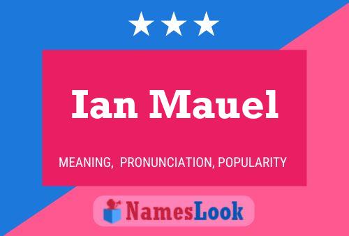 Ian Mauel Name Poster