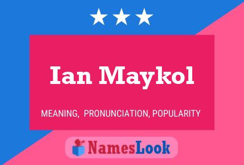 Ian Maykol Name Poster