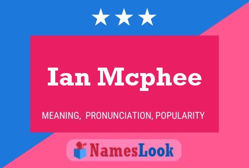 Ian Mcphee Name Poster