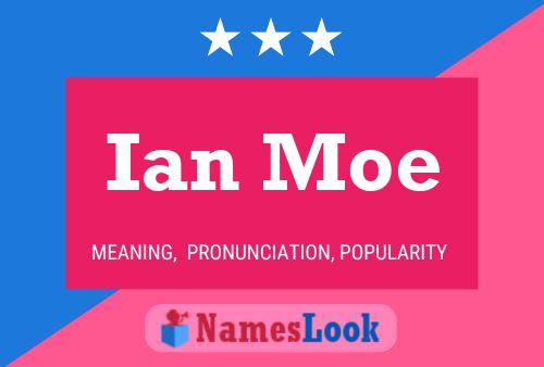 Ian Moe Name Poster