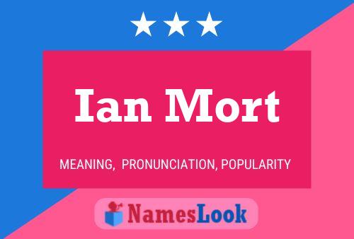 Ian Mort Name Poster