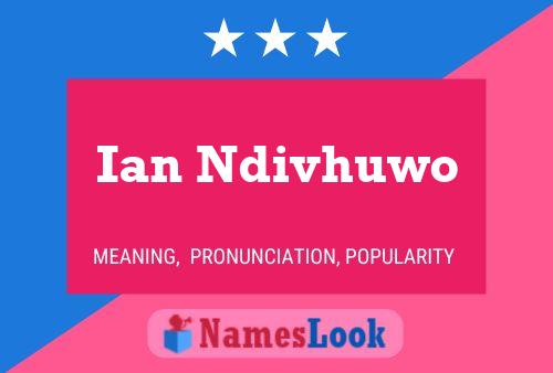 Ian Ndivhuwo Name Poster