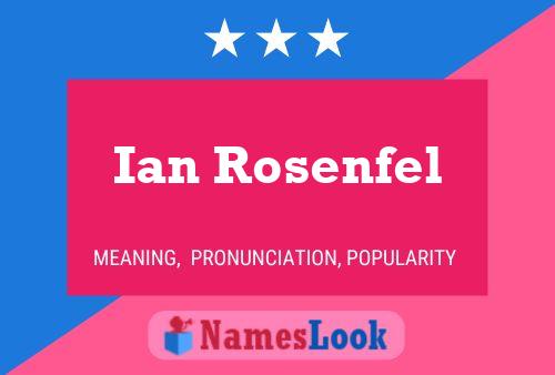 Ian Rosenfel Name Poster