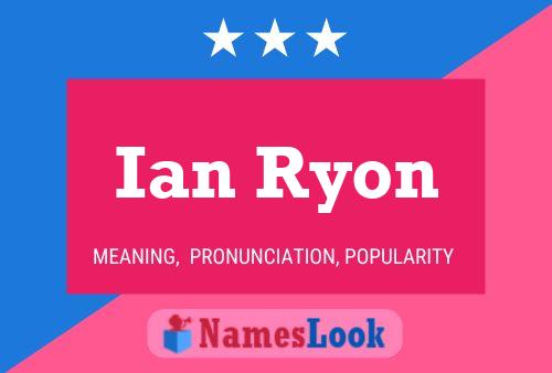 Ian Ryon Name Poster