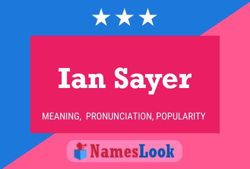 Ian Sayer Name Poster