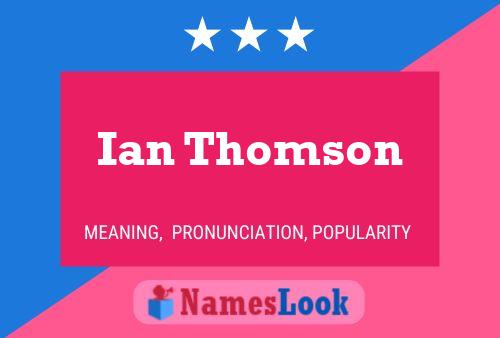 Ian Thomson Name Poster