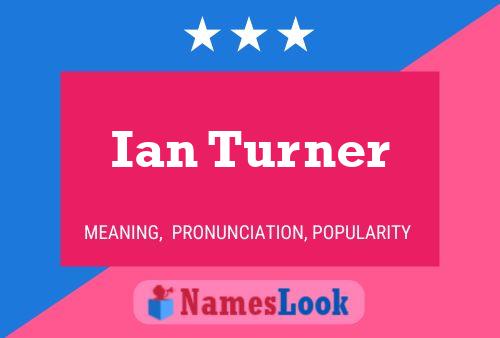 Ian Turner Name Poster