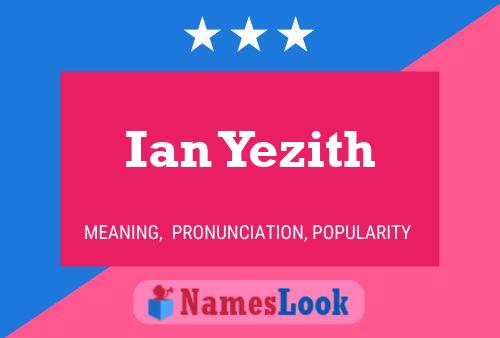 Ian Yezith Name Poster