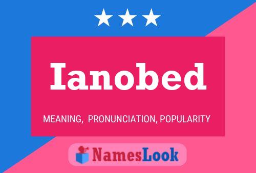 Ianobed Name Poster