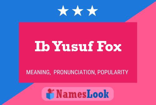 Ib Yusuf Fox Name Poster